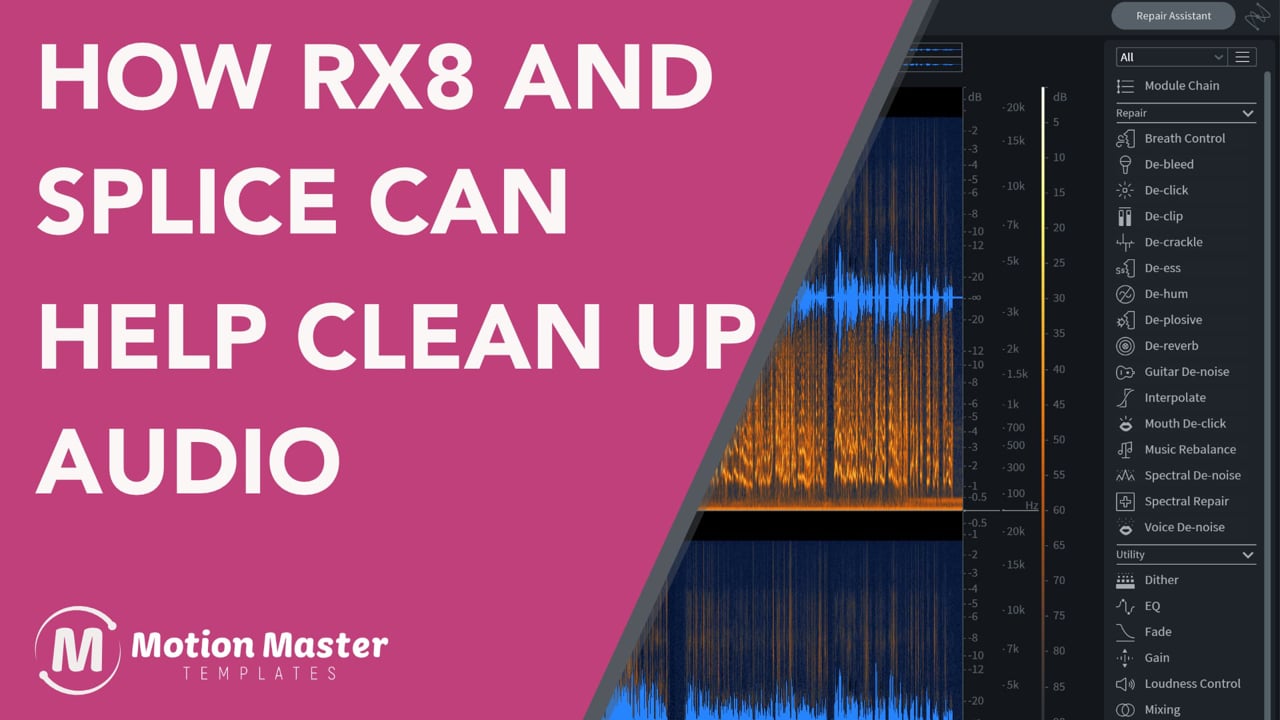 How Rx8 and Splice can help clean up audio | Motion Master Templates | How Rx8 and Splice can help clean up your audio | Animation Templates for Apple’s Final Cut & Motion Software