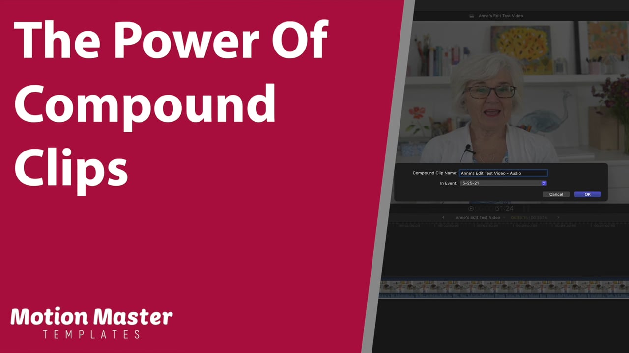 The Power Of Compound Clips | Motion Master Templates | The Power Of Compound Clips | Animation Templates for Apple’s Final Cut & Motion Software